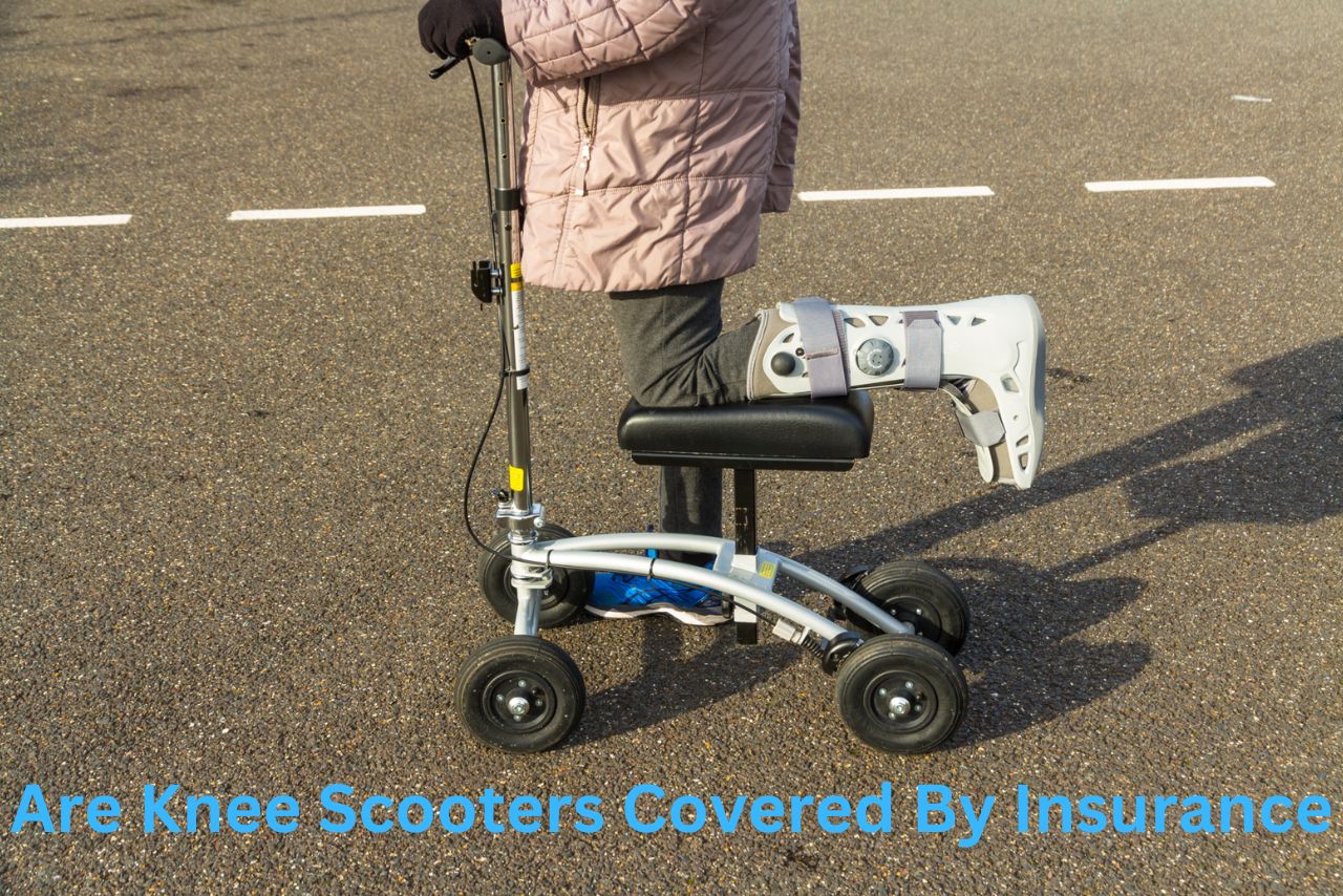 Are Knee Scooters Covered By Insurance