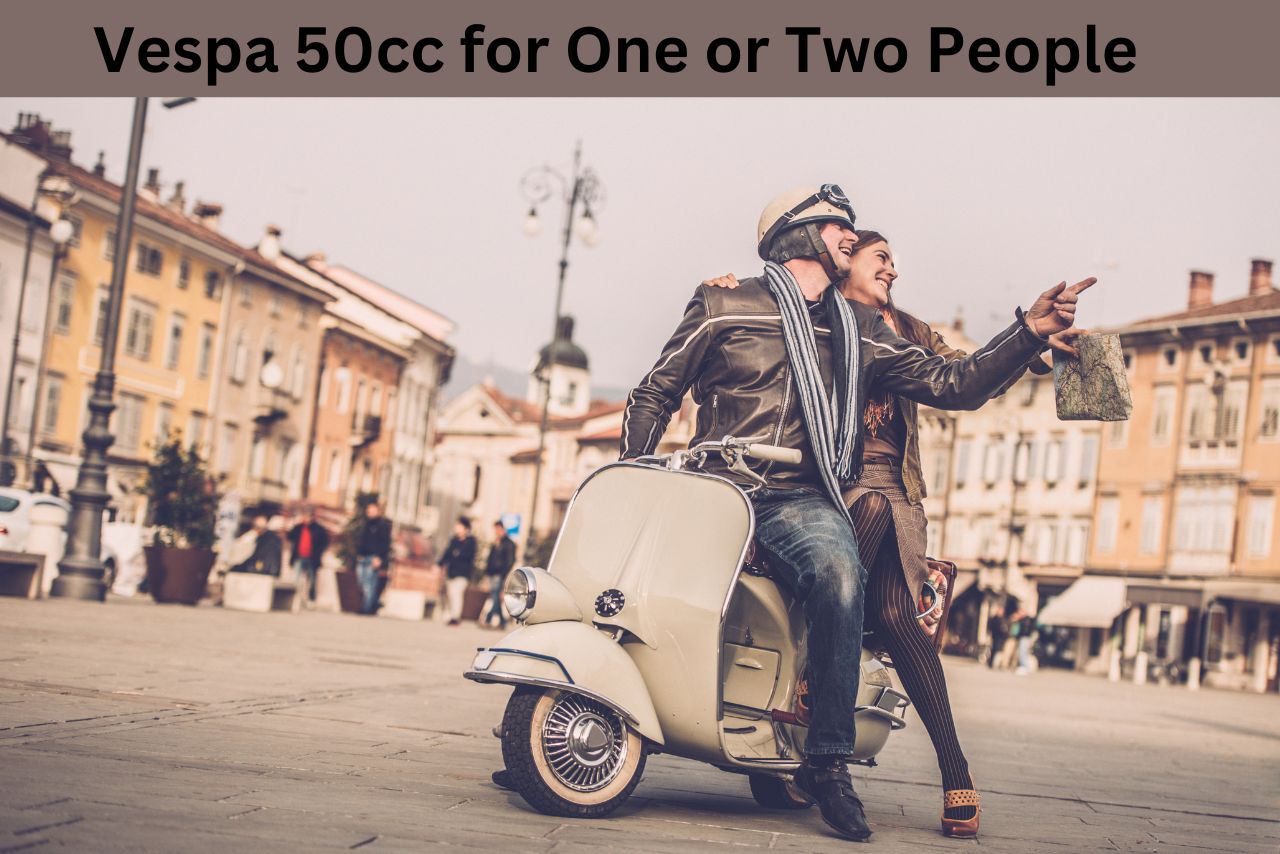 Vespa 50cc for One or Two People